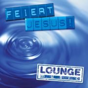 Feiert Jesus! - lounge music