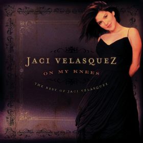 On My Knees - The Best of Jaci Velasquez