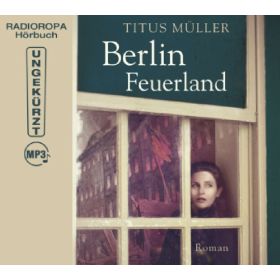 Berlin Feuerland - Hörbuch