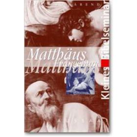 Kleines Bibelseminar: Matthäus Evangelium