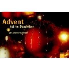 Advent ist im Dezember - Der Advents-Kalender 2008