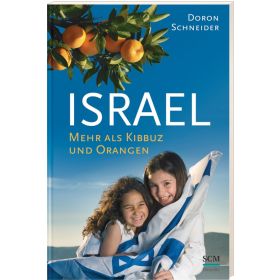 Israel - mehr als Kibbuz und Orangen