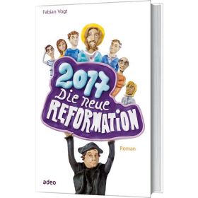2017 - Die neue Reformation