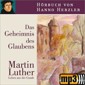 Luther - Das Geheimnis des Glaubens [MP3-Hörbuch]