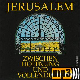 Jerusalem zwischen Hoffnung und Vollendung